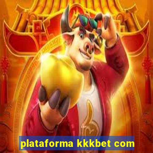 plataforma kkkbet com